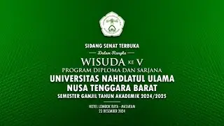 WISUDA KE-5 Program Diploma dan Sarjana UNU NTB Semester Ganjil Tahun Akademik 2024/2025