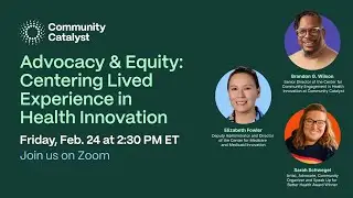Advocacy and Equity: Centering Lived Experience in Health Innovation