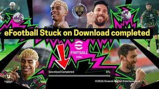 Fix eFootball 2026: Stuck on Download Completed