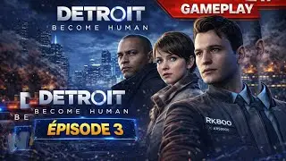 Detroit: Become Human - Le début de la liberté ? EP.3🎬