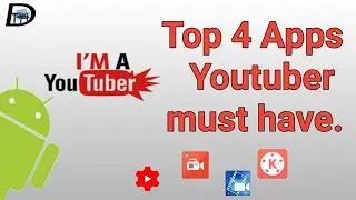 Top 4 Apps for youtubers.| youtubers must have this apps.
