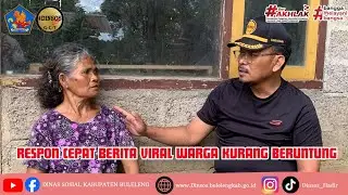 Respons Cepat Berita Viral Warga Kurang Beruntung