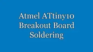 Atmel ATtiny10 Microcontroller - Board Soldering