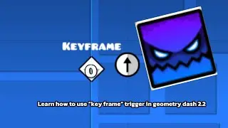 Easy tutorial to use key frame trigger in gd 2.2