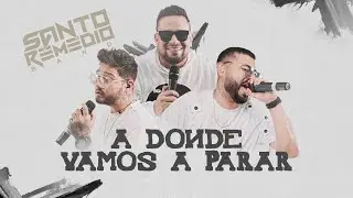 A Donde Vamos a Parar - Santo Remedio Band #marcoantoniosol&iacute;s #cumbia