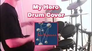 My Hero - by Foo Fighters - Drum Cover
