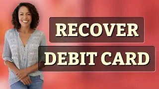 How Can You Quickly Recover a Lost Debit Card Number?