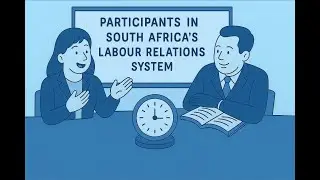 Participants in South Africa's Labour Relations System