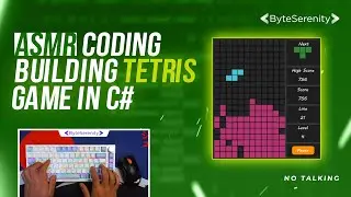 ASMR Coding | Coding Tetris with C# |  No Talking
