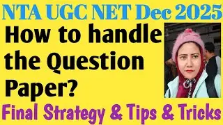 How to deal with the Question Paper?5th Jan UGC NET Exam Last Minute Tips and Tricks/UGC NET Dec