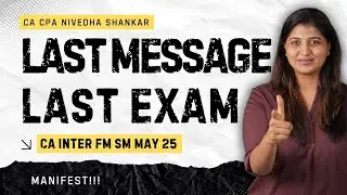 Last Exam - Last Message - CA INTER FM SM Exam Wishes - May 2025