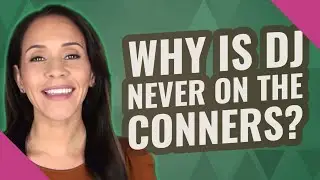 Why is DJ never on the Conners?