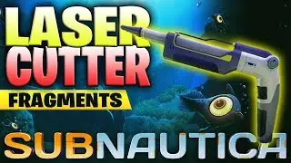 Where To Find Laser Cutter Fragments Location In Subnautica 2019