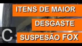 Dr CARRO Fox Dicas Suspens&atilde;o   Itens de Maior Desgaste