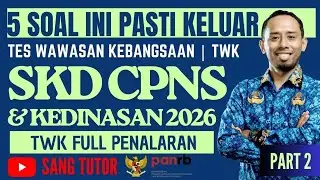 PART 2 | CATAT INI !!! 5 SOAL TWK PASTI KELUAR | SKD CPNS & KEDINASAN 2026/2027