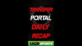 Georgia Transfer Portal Recap - Day 6