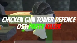 Chicken Gun Tower Defence OST:Party Killer