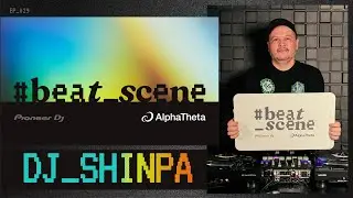 #Beat_Scene EP024 – Shinpa