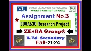 EDUA630 Assignment 3 Solution Fall 2024 By ZE+BA Group || EDUA630 Assignment 3 Fall 2024