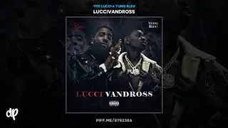 YFN Lucci & Yung Bleu - Project Steps [LucciVandross]