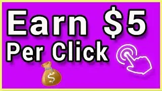 Earn $5 Per Click! (4 Sites to Start With)