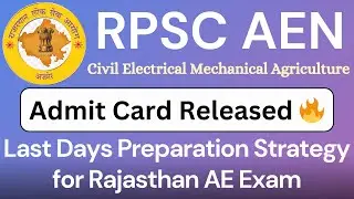 Rajasthan AEN Admit Card Released | Last Days Preparation Strategy for RPSC Assistant Engineer Exam