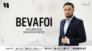 Khurshed Muminjonov - Bevafoi (audio)