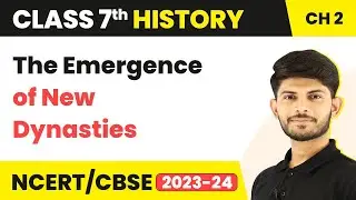 The Emergence of New Dynasties | New Kings and Kingdoms | Class 7 History