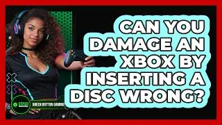 Can You Damage An Xbox By Inserting A Disc Wrong?
