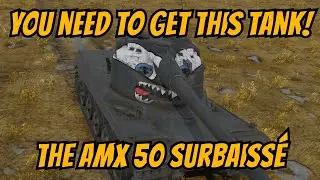 YOU NEED TO GET THIS TANK! AMX 50 Surbaissé