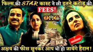 Akshay Kumar's Omg 2 Star Cast Charge that much Fees For this Film ! C4B