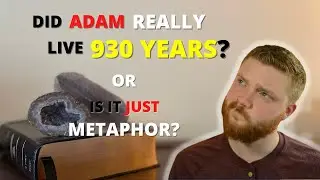 Long Life Spans in the Bible - Genesis Study Part 9: Chapter 5