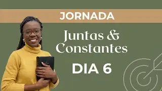 Juntas & Constantes - DIA 6