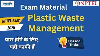 Plastic Waste Management Exam Material || Tricks to Prepare for NPTEL Exam | Exam Date -  march 2025