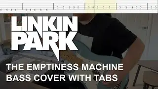 Linkin Park - The Emptiness Machine (Bass Cover with Tabs)