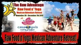 Raw Food and Yoga Mexican Adventure Retreat!