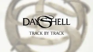 DAYSHELL - Track by Track (Session 1)
