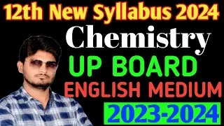 Class 12th Chemistry Syllabus 2024 | Chemistry Syllabus 2024 Up Board | UP Board 12th Syllabus 2024