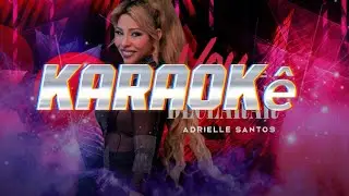 Karaokê (VOU ME DECLARAR - Adrielle Santos)