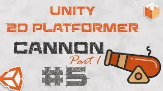 Creating 2D Platformer Game With Unity - P5 - Cannons ( 01 )