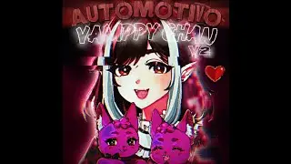 AUTOMOTIVO VAMPPY CHAN V2 (Speed Up) - OP MANDRAKE Edit & Mc Lone (Brazilian Phonk Vtuber)