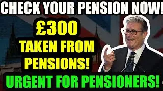 🚨 HMRC CONFIRMS: &pound;300 Will Be Deducted From Some Pensioners&rsquo; Bank Accounts!