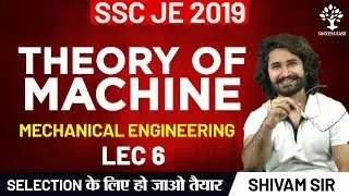 SSC JE 2019 | Mechanical Engineering | Theory Of Machine | Lec 6