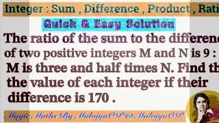 | Quickest Solution : Positive Integers | Find Value Of Integers From Ratio Of Sun & Difference |
