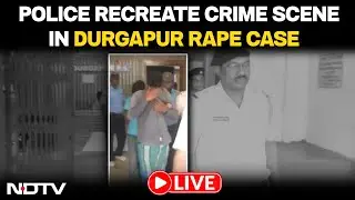 Durgapur Rape Case | West Bengal News | Police Recreate Crime Scene, Probe Intensifies LIVE