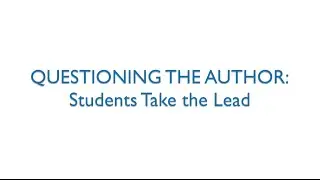 Questioning the Author: Students Take the Lead