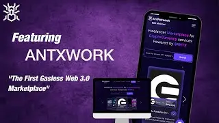 Introducing AntXWork: The First Gasless Web3.0 Marketplace