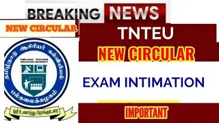 TNTEU NEW CIRCULAR: EXAM INTIMATION