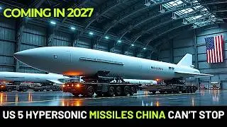 U.S. Top 5 Hypersonic Missiles Coming in 2027.