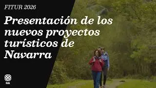 NAVARRA EN FITUR 2026 || Presentación de los nuevos proyectos turísticos de Navarra